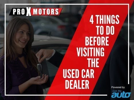 4 Things to Do Before Visiting the Used Car Dealer