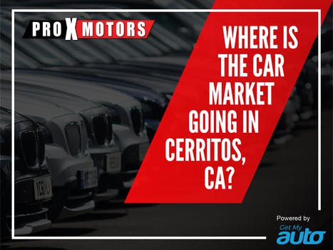 Where is the Car Market Going in Cerritos, CA?