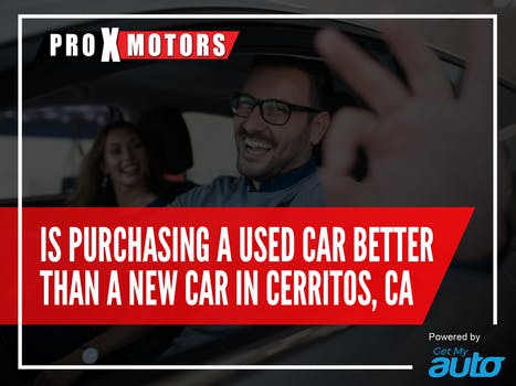 Is Purchasing a Used Car Better Than a New Car  in Cerritos, Ca