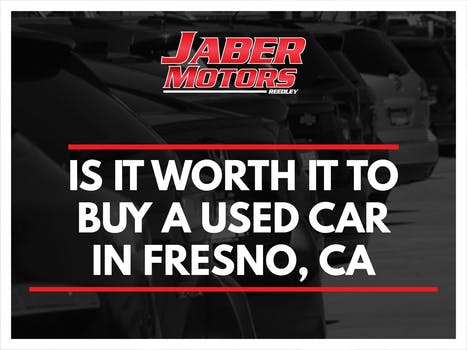 Is It Worth It to Buy A Used Car In Fresno,Ca?