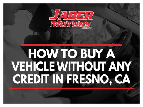 How to Buy a Vehicle without Any Credit in  Fresno, Ca