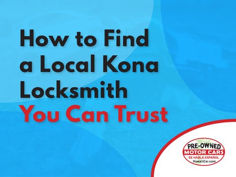 How to Find a Local Kona Locksmith You Can Trust