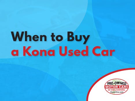 When to Buy a Kona Used Car