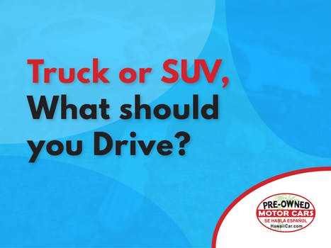 Truck or SUV, What should you Drive?