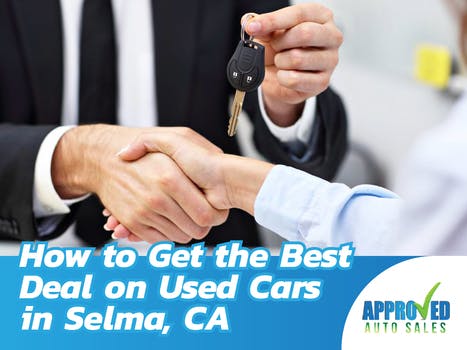 How to Get the Best Deal on Used Cars in  Selma, Ca