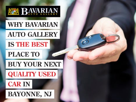 Why Bavarian Auto Gallery is the Best place to buy Your Next Quality Used Car in Bayonne, NJ