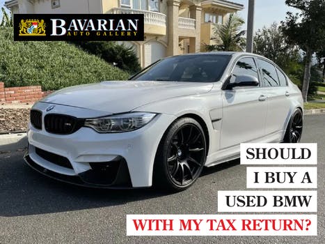 Should I buy a Used BMW with My Tax Return?
