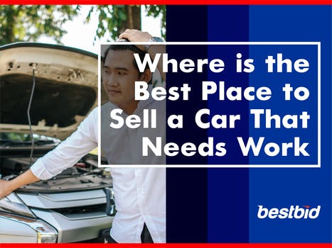 Where is the Best Place to Sell a Car That Needs Work