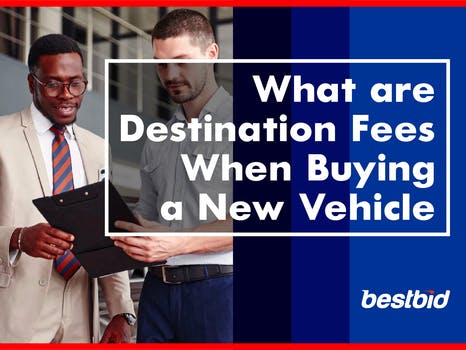 What are Destination Fees When Buying a New Vehicle