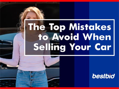 The Top Mistakes to Avoid When Selling Your Car -BESTBID