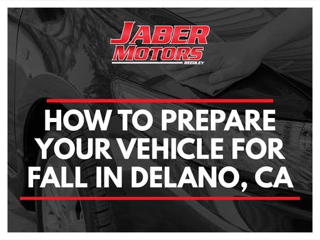 How to Prepare your Vehicle for Fall  in Delano, Ca