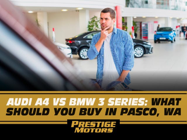 Audi A4 vs BMW 3 Series: What Should You Buy in Pasco, WA