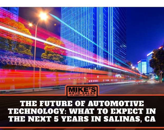 Automotive Technology in Salinas, CA: What to Expect in the Next 5 Years