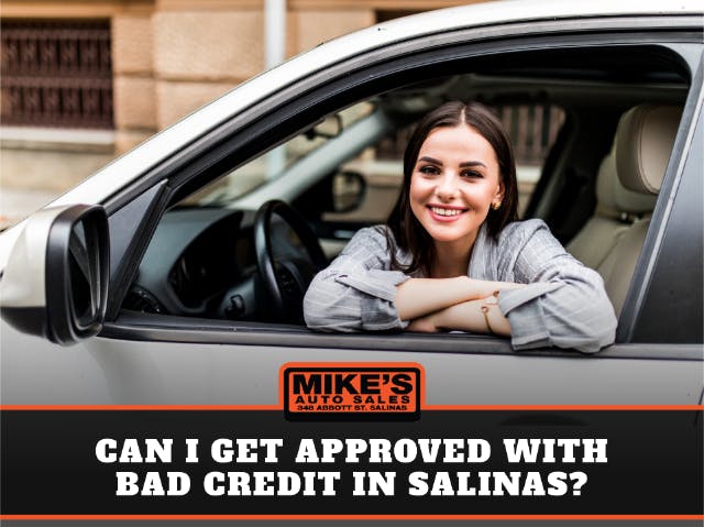 Can I get approved with Bad Credit in Salinas