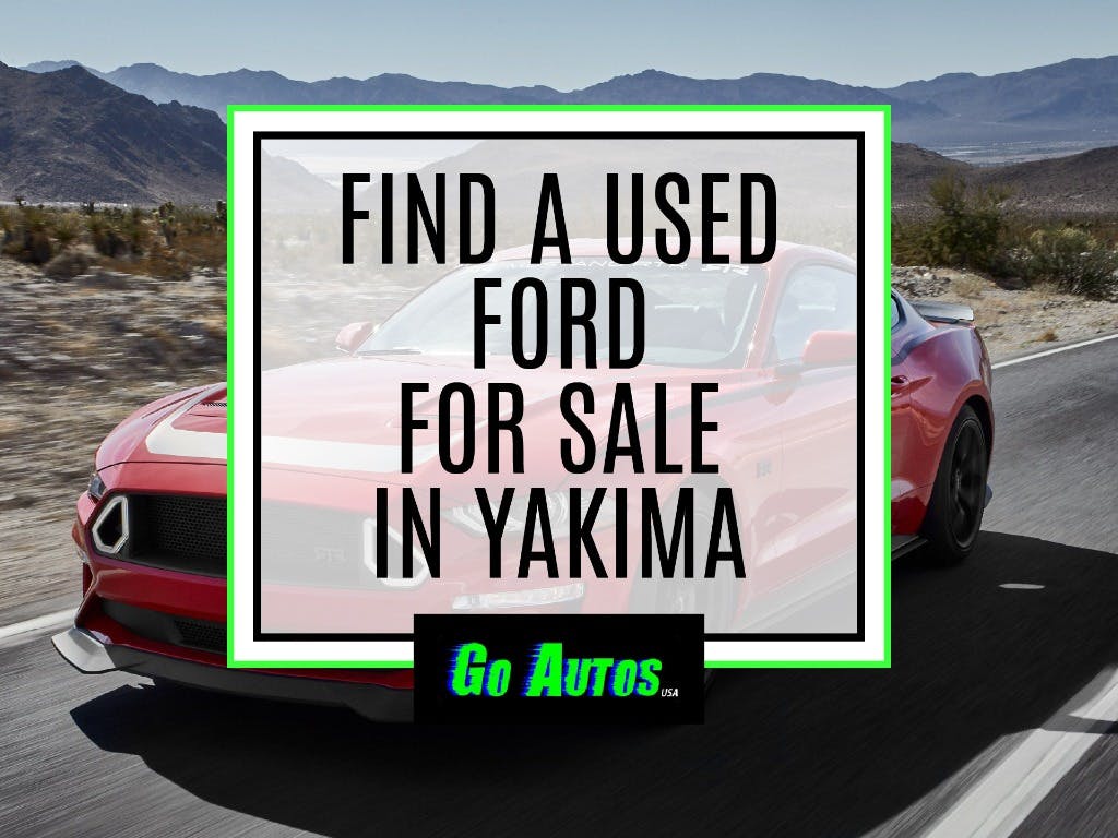 Find a Used Ford For Sale in Yakima