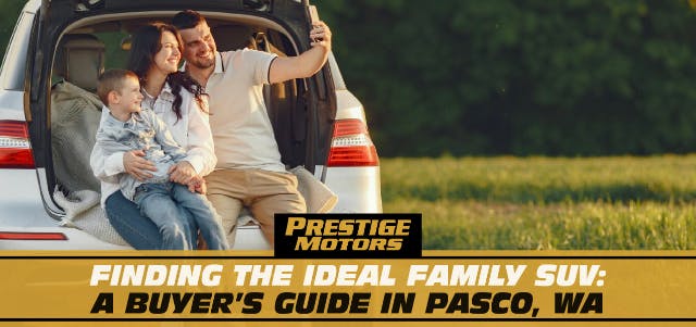 Finding the Ideal Family SUV: A Buyers Guide in Pasco, WA