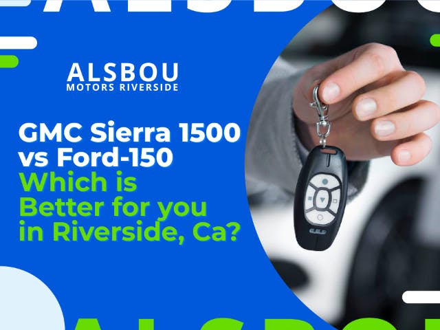 GMC Sierra 1500 vs Ford-150, Which is Better for you in Riverside, Ca