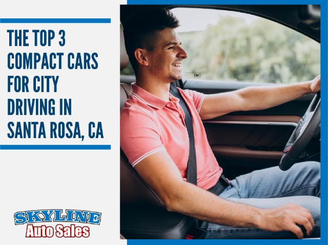 The Top 3 Compact Cars for City Driving in Santa Rosa, CA