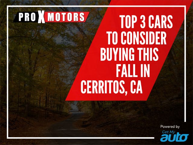 Top 3 Cars To Consider Buying This Fall in  Cerritos, CA