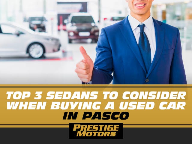 Top 3 Sedans to Consider When Buying a Used Car in Pasco