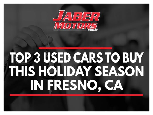 Top 3 Used Cars to Buy This Holiday Season in Fresno,  Ca