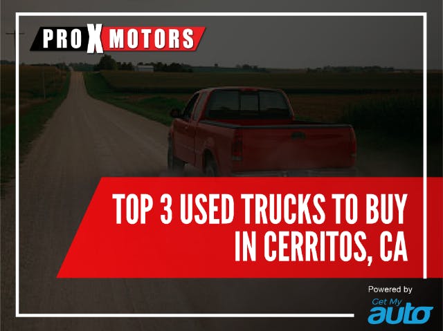 Top 3 Used Trucks to Buy in Cerritos, CA