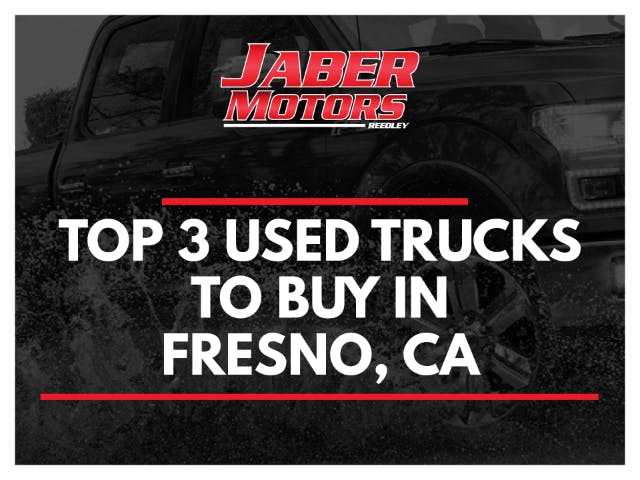 Top 3 Used Trucks to Buy in Fresno, CA
