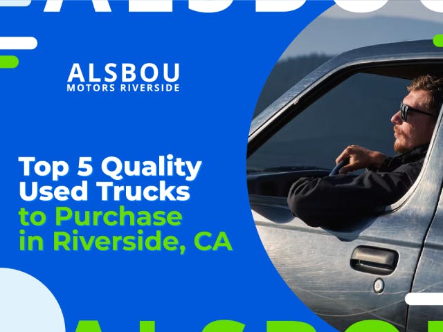 Top 5 Quality Used Trucks to Purchase in Riverside, CA