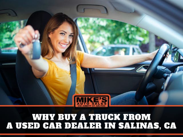Why Buy a Truck from a Used Car Dealer in Salinas, Ca