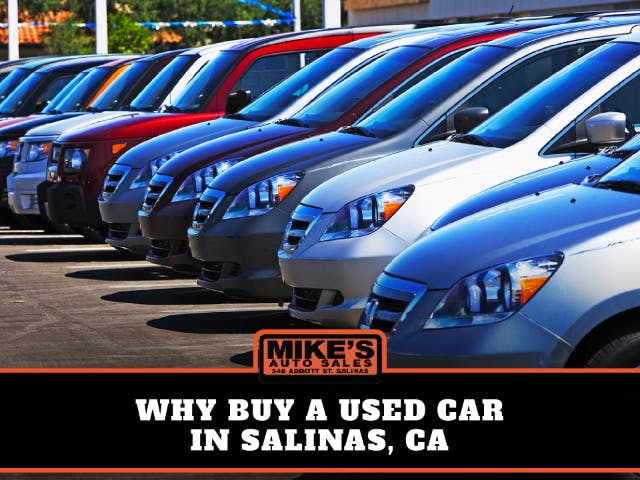 Why Buy a Used Car in Salinas, CA