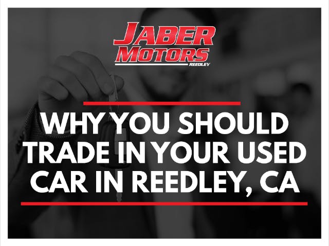 Why Should You Trade in Your Used Car in  Fresno, Ca